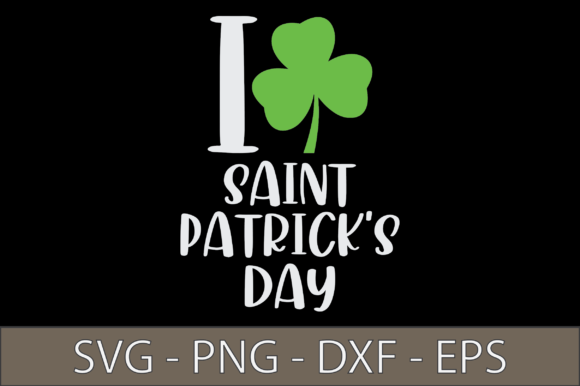 I Love Saint Patrick’s Day Graphics for Crafts and Creative Projects